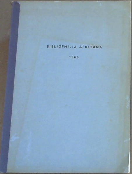 Bibliophilia Africana being the Proceedings of the first Conference of South African Bibliophiles held at the South African Library Cape Town November 28- December 1, 1966