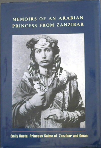 Image for Memoirs of an Arabian princess from Zanzibar: An autobiography Memoirs of an Arabian princess from Zanzibar: An autobiography