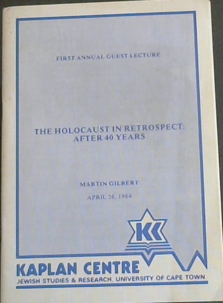 The Holocaust in Retrospect: after 40 years - First Annual Guest Lecture, April 26, 1984