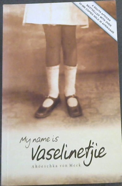 My Name is Vaselinetjie