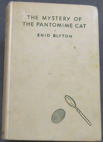 The Mystery of The Pantomime Cat: being the seventh adventure of the Five Find-Outers and Dog