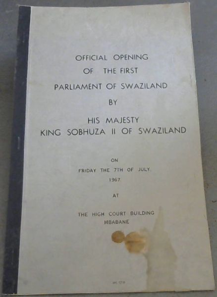 Official Opening of the First Parliament of Swaziland by His Majesty King Sobhuza 2 of Swaziland on Friday the 7th of July , 1967 at The High Court Building Mbambane