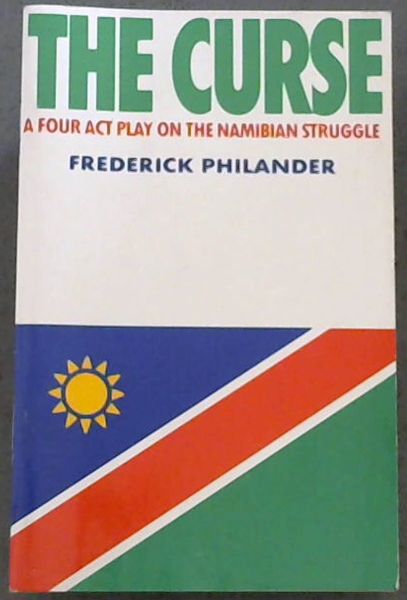The curse: A four-act play on the Namibian struggle