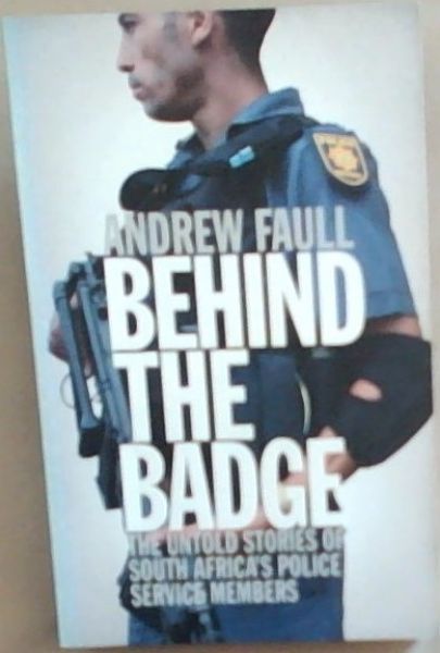 Behind the Badge: The Untold Stories of South Africa's Police Service Members