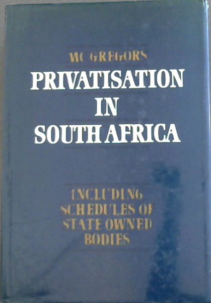 Image for McGregor's privatisation in South Africa (The McGregor Library) McGregor's privatisation in South Africa (The McGregor Library)