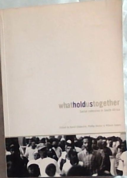 Image for What Holds Us Together: Social Cohesion in South Africa What Holds Us Together: Social Cohesion in South Africa