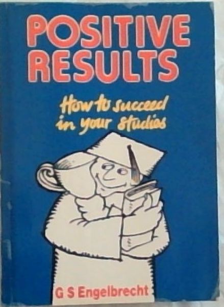 Positive Results : how to succeed in your studies