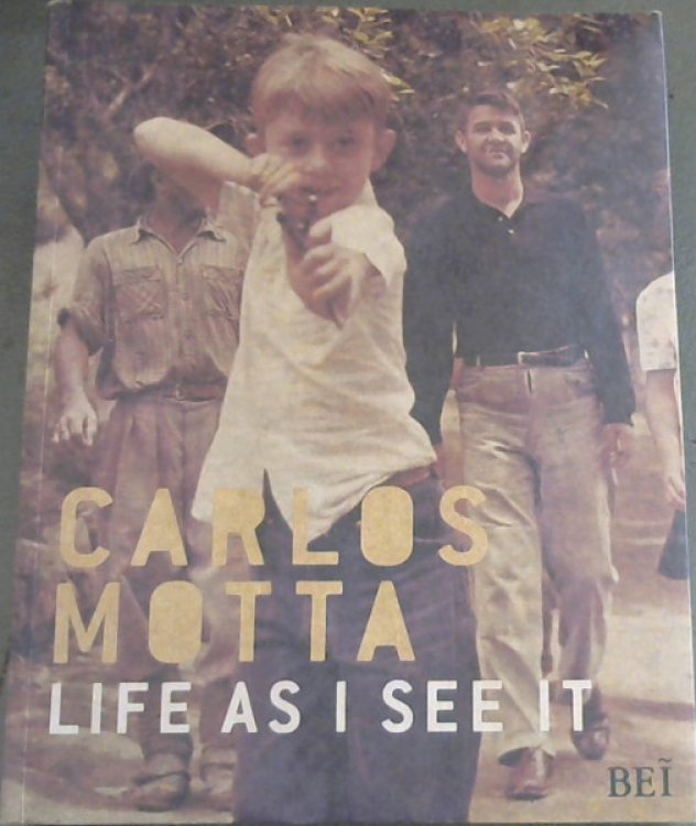 Carlos Motta. Life as I See It (Em Portuguese do Brasil)