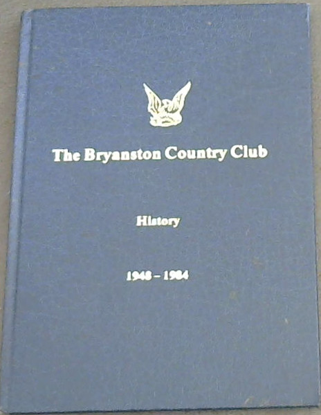 The Bryanston Country Club ( History 1948-1984)