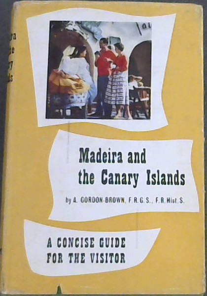 Madeira And The Canary Islands( A guide fot the Visitor)