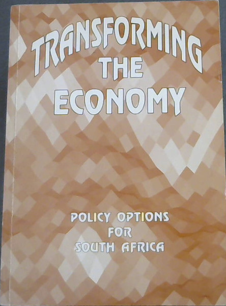 Transforming the Economy: Policy Options for South Africa (Indicator SA issue focus)