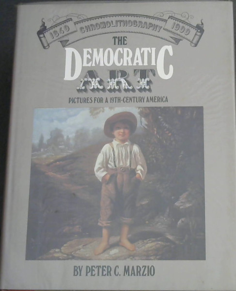 The Democratic Art: Pictures for a 19th-Century America