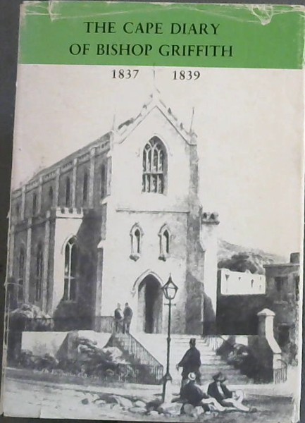 The Cape Diary of Bishop Griffith 1837 - 1839