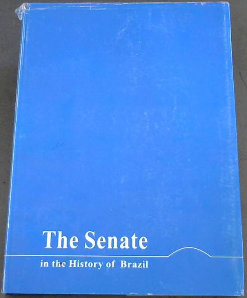 The Senate in the History of Brazil