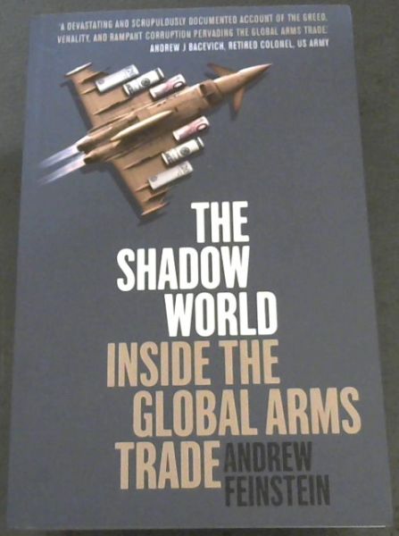 The shadow world: inside the global arms trade