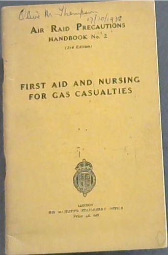 First Aid and Nursing for Gas Casualties (Air Raid Precautions Handbook No. 2)