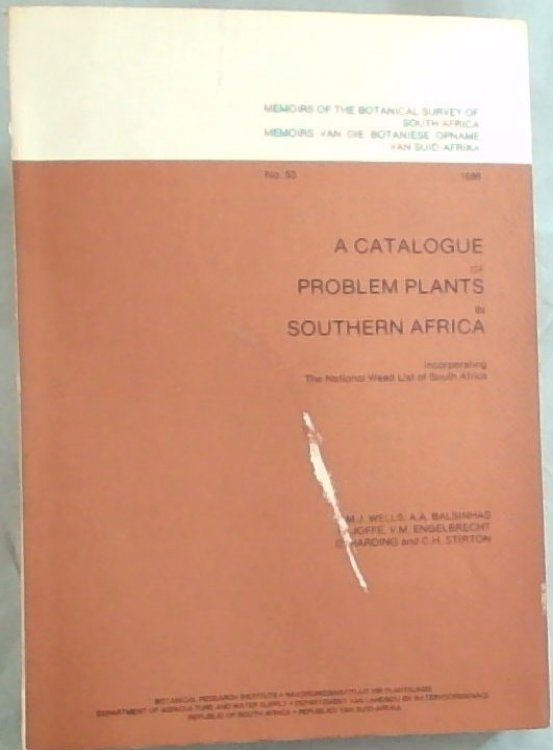 A Catalogue of problem plants in southern Africa: Incorporating the National weed list of southern Africa (Memoirs van die Botaniese Opname van Suid-Afrika)