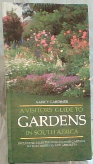 A Visitor's Guide to Gardens in South Africa