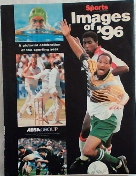 Images of '96 : a pictorial celebration of the sporting year