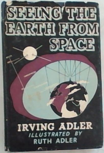 Seeing the Earth from Space : what the man-made moons tell us