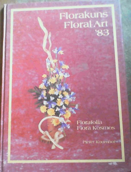 Florakuns / Flora Art '83 : Florafolia / Flora Kosmos