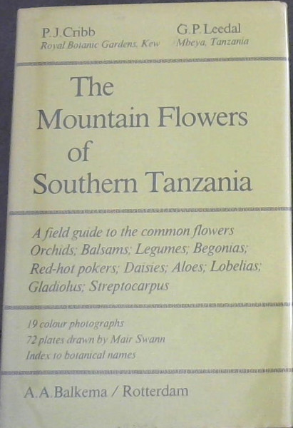 Mountain Flowers of Southern Tanzania: A Field Guide to the Common Flowers - Orchids; Balsams; Legumes; Begonias; Red-hot pokers; Daisies; Aloes; Lobelias; Gladiolus; Streptocarpus