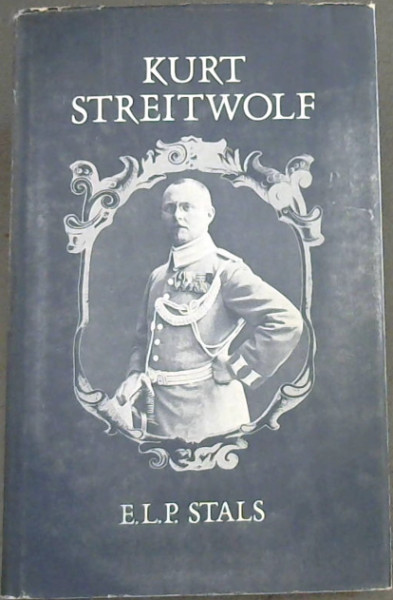 Kurt Streitwolf: Sy werk in Suidwes-Afrika 1899-1914 (Afrikaans Edition)