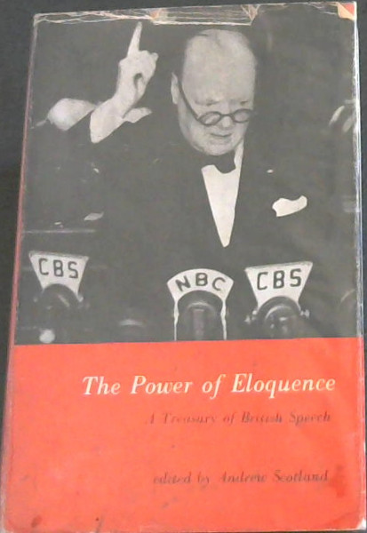The Power of Eloquence (A treasury of British Speech)