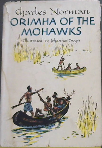 Orimha of the Mohawks - The Story of Pierre Esprit Radisson Amoung the Indians