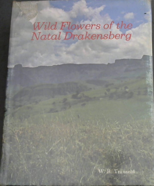 Image for Wild Flowers of the Natal Drakensberg Wild Flowers of the Natal Drakensberg