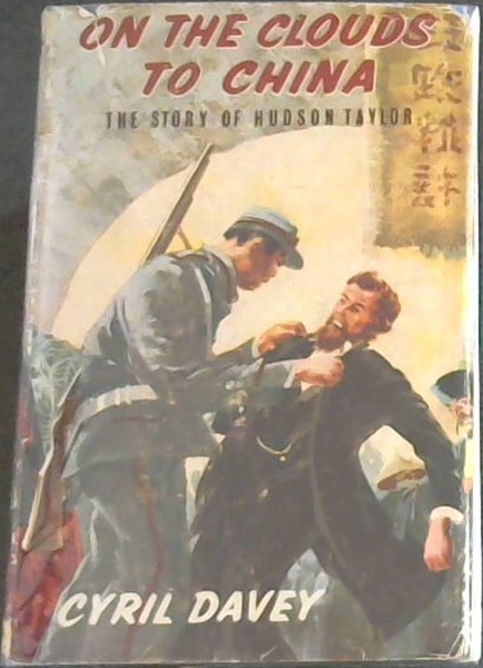 ON THE CLOUDS TO CHINA - The Story of Hudson Taylor