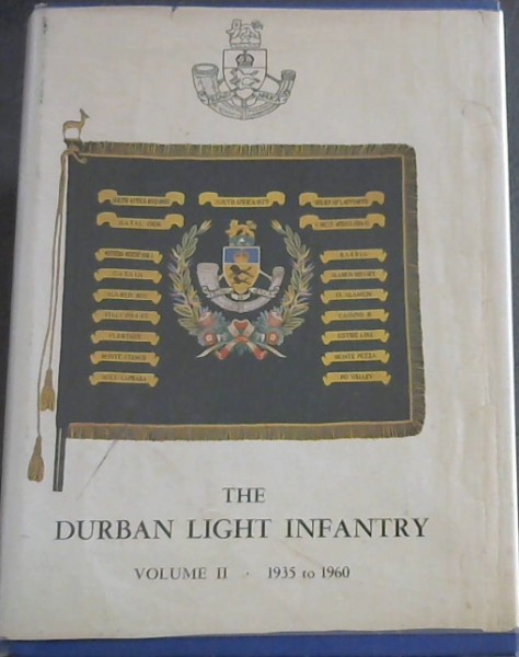 The Durban Light Infantry Volume 2 1935 to 1960