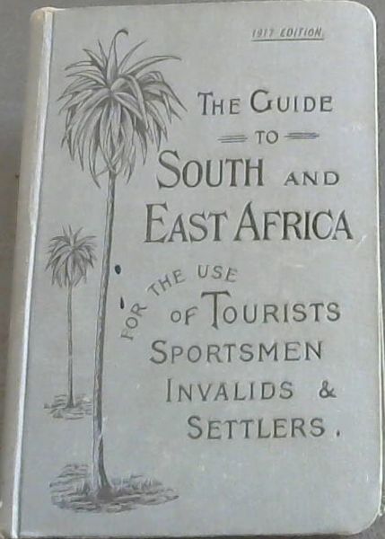 The Guide To South & East Africa 1917