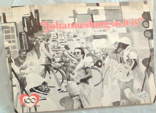 Johannesburg As It Is 1886 - 1986