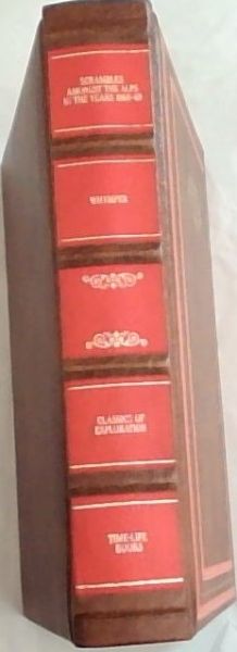 Scrambles Amongst The Alps in The Years 1860-69 (Classics of Exploration)