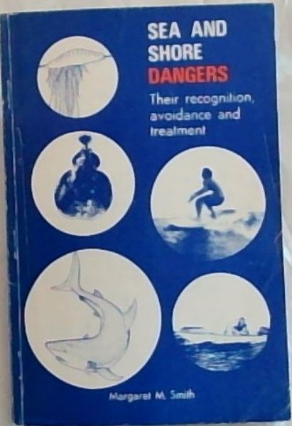 Sea and Shore Dangers : their recognition, avoidance and treatment