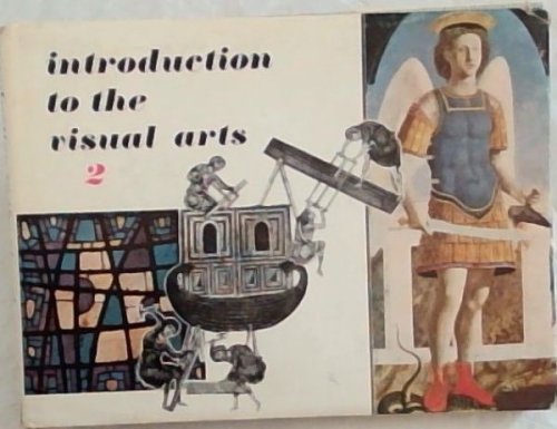 Introduction to the Visual Arts. Volume 2
