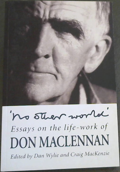Image for No Other World: Essays on the Life-Work of Don MacLennan No Other World: Essays on the Life-Work of Don MacLennan
