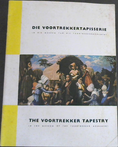 Die Voortrekkertapisserie in die Museum van die Voortrekkermonument/ The Voortrekker Tapestry