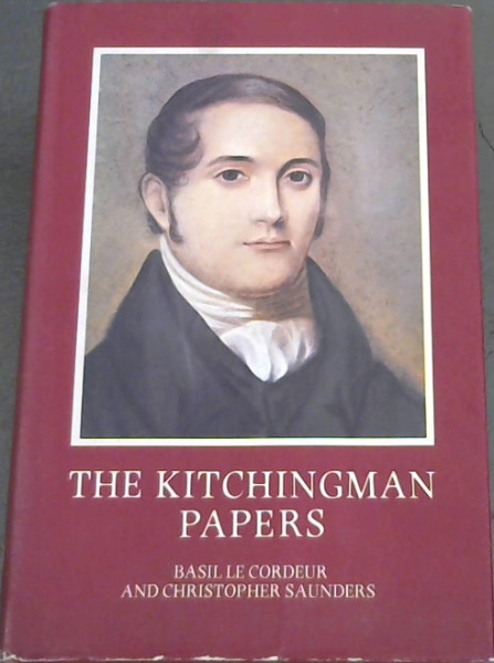 The Kitchingman Papers: Missionary letters and journals, 1817-1848 from the Brenthurst Collection, Johannesburg (Brenthurst series)