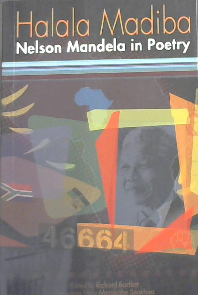 Halala Madiba: Nelson Mandela in Poetry