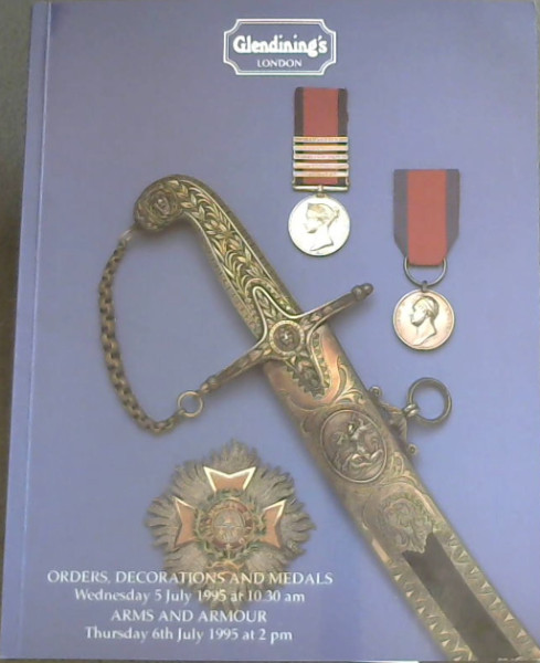 Orders, Decorations and Medals. Wednesday 5 July 1995 at 10.30 am. / Arms and Armour Thursday 6th July 1995 at 2pm