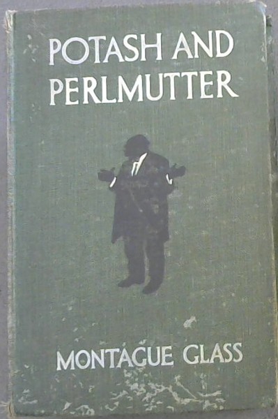 Image for Potash and Perlmutter: their co-partnership ventures and adventures Potash and Perlmutter: their co-partnership ventures and adventures