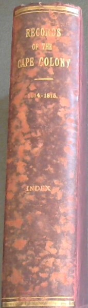 Records of the Cape Colony Volume 10, from April 1814 to December 1815