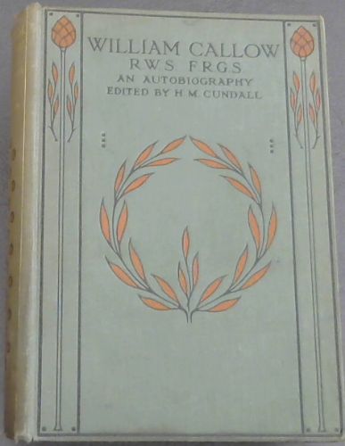 William Callow; An Autobiography