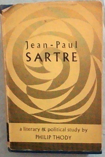 Jean-Paul Sartre A literary and Political Study