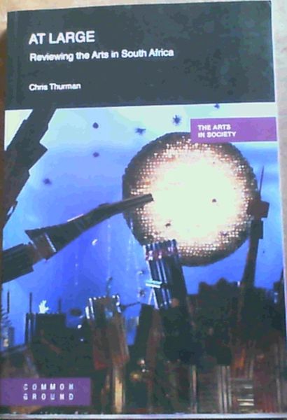 At Large: Reviewing the Arts in South Africa