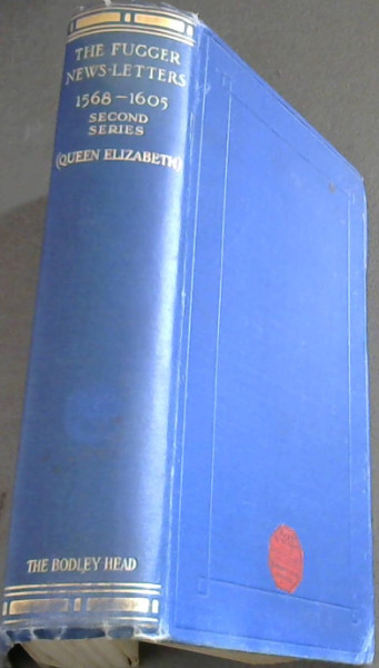 The Fugger News-Letters 1568 - 1605. Second Series (Queen Elizabeth)