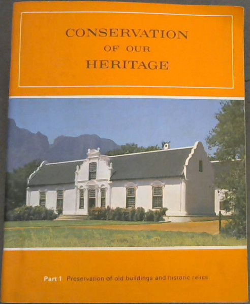 Conservation of Our Heritage, Part 1 : Preservation of Old Buildings and Historic Relics