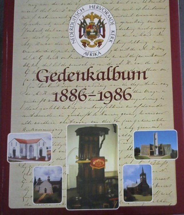 Gedenkalbum 1886-1986: Van die Nederduitsch Hervormde kerk van Afrika in woord en beeld